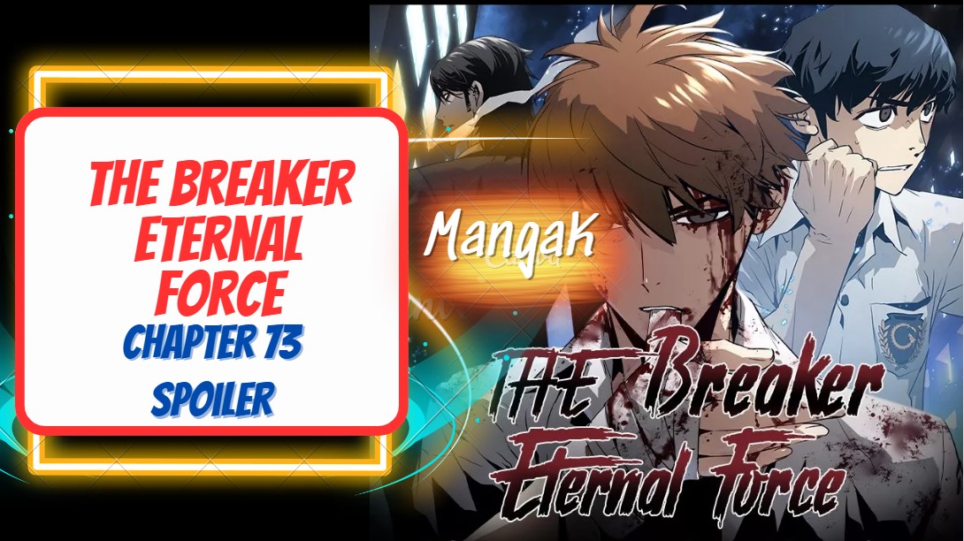The Breaker Eternal Force Chapter 73 Release Date, Spoilers, Raw Scans, and Updates